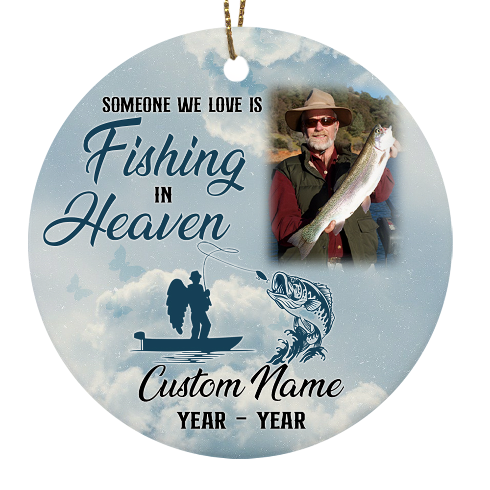 Someone We Love is Fishing in Heaven Ornament, Personalized Memorial Gift for Loss of Dad Grandpa Brother Fisherman OMT29-3