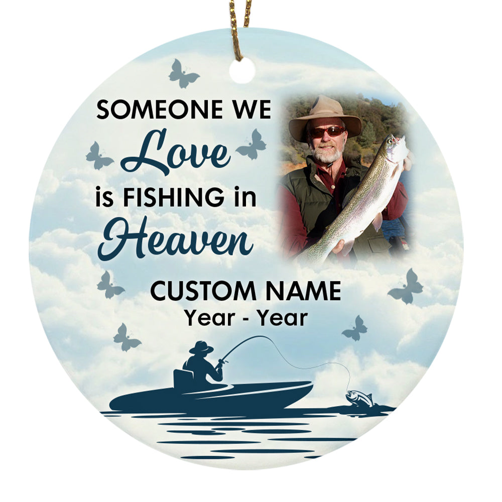 Someone We Love is Fishing in Heaven Ornament, Personalized Memorial Gift for Loss of Dad Grandpa Brother Fisherman OMT29-4