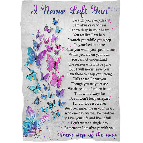 I Never Left You Memorial Blanket| Sympathy Blanket Gift For Loss of Loved One Mom Dad In Memory MM09