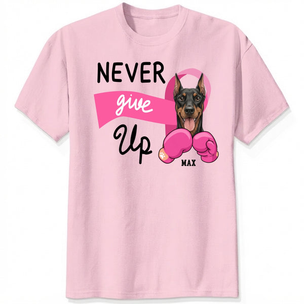 Never Give Up Breast Cancer Awareness Custom Personalized Dogs Unisex T-shirt for Dog Mom FSDM33