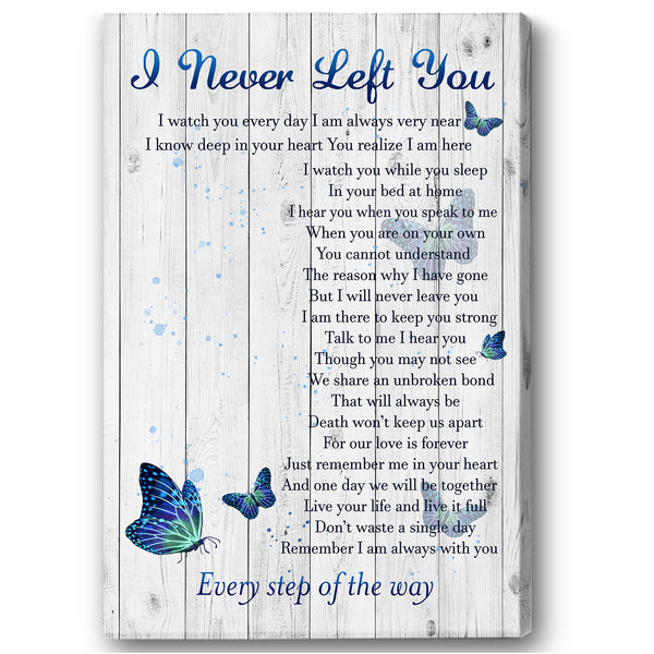 I Never Left You Memorial Canvas Gift| Personalized Sympathy Gifts For Loss Of Dad Mom In Memory Gift NXM464