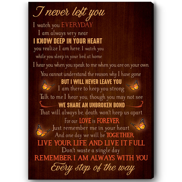 I Never Left You Memorial Canvas Gifts| Sympathy Gift for Loss of Loved One Remembrance Gifts NXM166