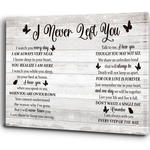 Personalized Memorial Gift For Loss Of Loved One| I Never Left You Canvas Remembrance Gift For Loss Of Dad Mom NXM54