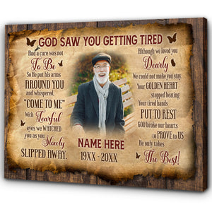 God Saw You Getting Tired Personalized Memorial Canvas| In Loving Memory Of Loved One In Heaven NXM396