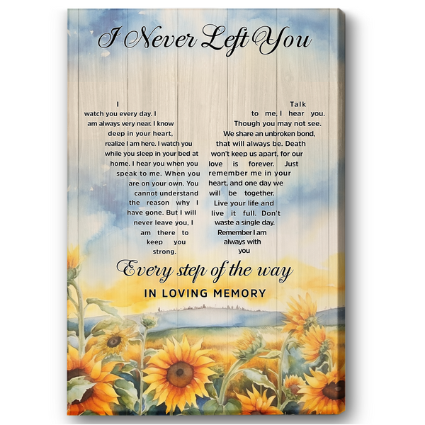 Memorial Canvas Gift| I Never Left You - Remembrance Sympathy Gift For For Loss Loved One NXM445