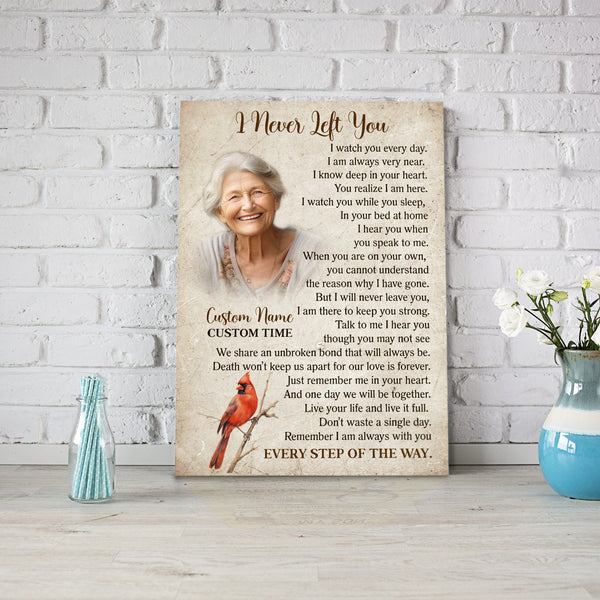 I Never Left You Memorial Gift Canvas Personalized| Sympathy Gifts For Loss Of Loved One NXM452