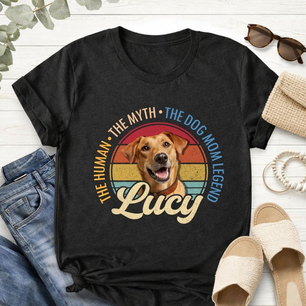 Funny The Human The Myth The Dog Mom Legend Custom Dog T-shirt, Mothers Day Gift for Dog Mom FSD4807