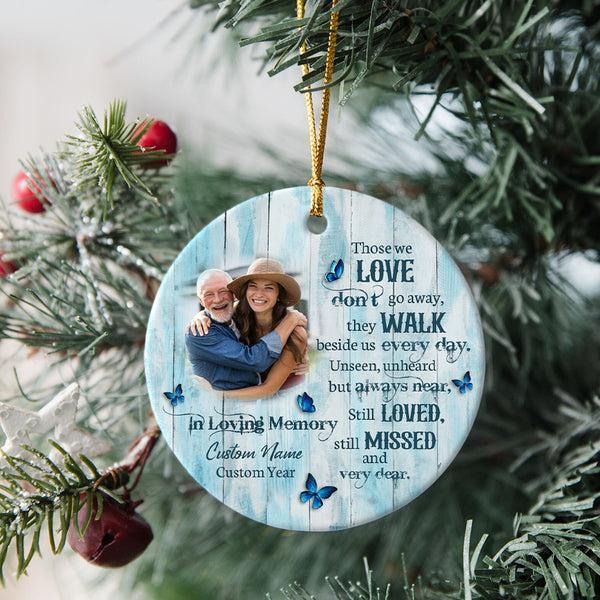 Those We Love Don't Go Away Memorial Christmas Ornament For Loss of Loved One MC83