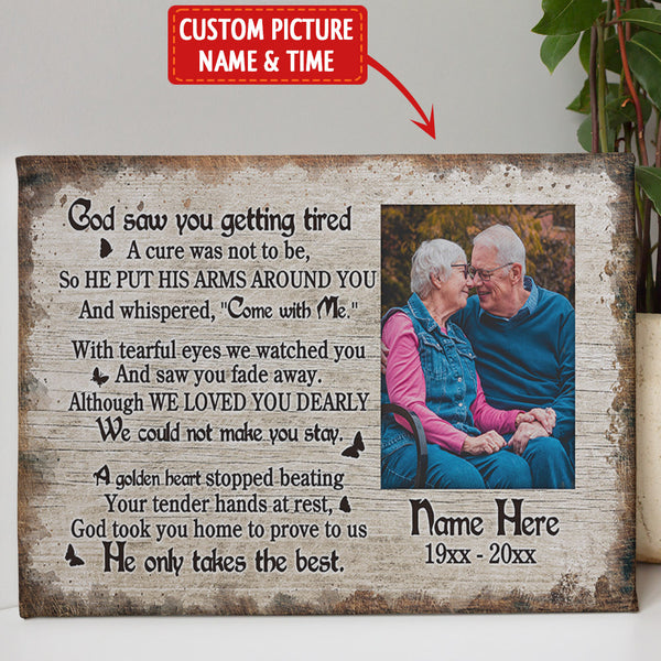 Personalized Memorial Canvas Gifts God Saw You Getting Tired Memorial Gift for Loss of Loss One NXM359