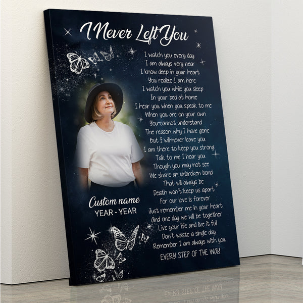 I Never Left You Memorial Canvas Gift| Sympathy Gift for Loss of Loved One| Dad Mom Loss Gift NXM226