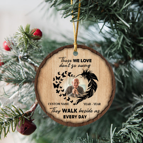 Memorial Christmas Ornament Those We Love Don't Go Away For Loss of Loved One MC69