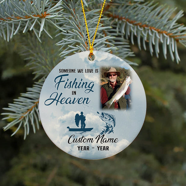 Someone We Love is Fishing in Heaven Ornament, Personalized Memorial Gift for Loss of Dad Grandpa Brother Fisherman OMT29-3