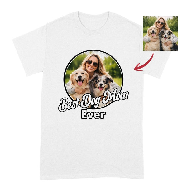 Best Dog Mom Ever Custom Photo T-shirt, Personalized Gift for Dog Mom FSD4825