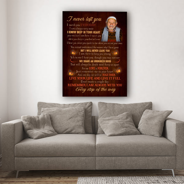 I Never Left You Memorial Canvas Gifts| Sympathy Gift for Loss of Loved One Remembrance Gifts NXM166