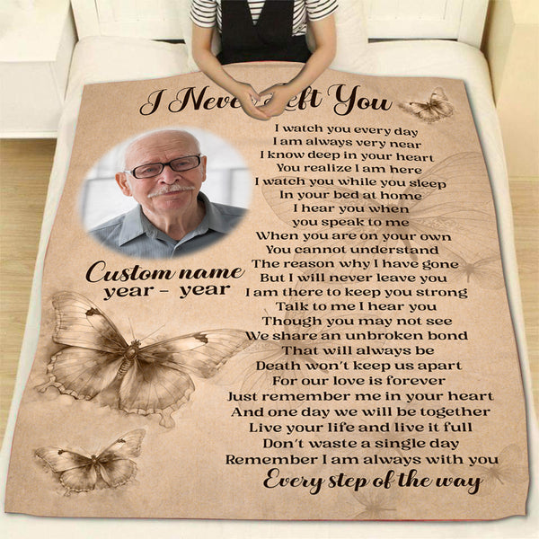 I Never Left You Memorial Blanket Personalized Sympathy Gifts For Loss of Loved One MM06