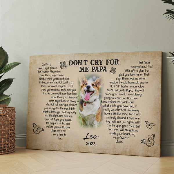 Personalized Dog Memorial Gifts| Don't Cry For Me Sympathy Canvas Gifts for Loss of Dog Pet NXM122