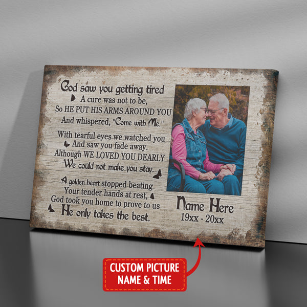 Personalized Memorial Canvas Gifts God Saw You Getting Tired Memorial Gift for Loss of Loss One NXM359