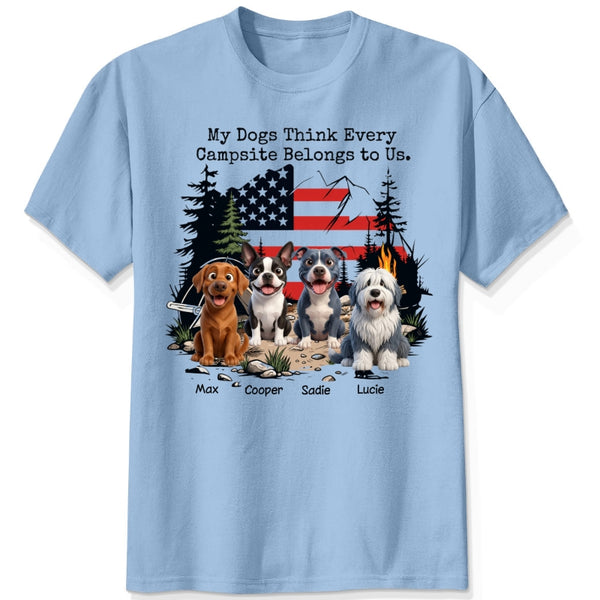 My Dogs Think Every Campsite Belongs to Us Funny Custom Personalized Dog T-Shirt for Camper Dog Mom Dog Dad FSDM48