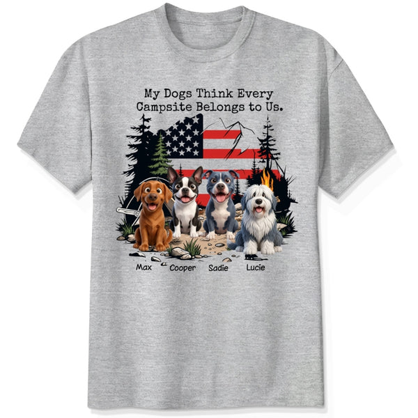 My Dogs Think Every Campsite Belongs to Us Funny Custom Personalized Dog T-Shirt for Camper Dog Mom Dog Dad FSDM48