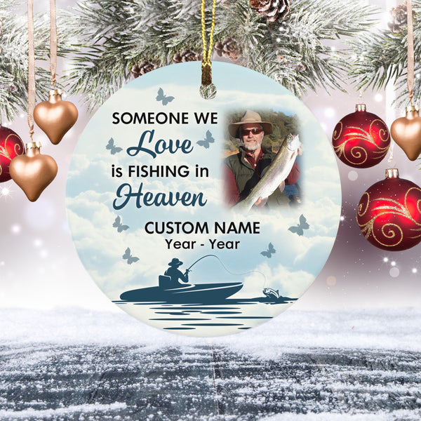 Someone We Love is Fishing in Heaven Ornament, Personalized Memorial Gift for Loss of Dad Grandpa Brother Fisherman OMT29-4