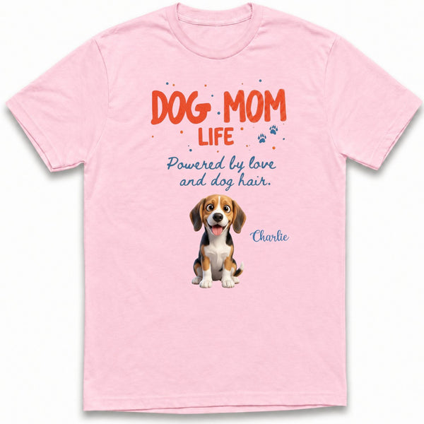 Dog Mom Life Powered by Love and Dog Hair Custom Personalized Dogs T-shirt FSDM21