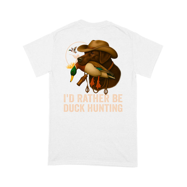 I'd Rather Be Duck Hunting Chocolate Labs Dog Men T-shirt FSD4705 D03