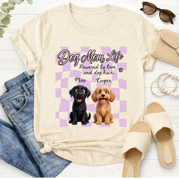 Dog Mom Life Powered by Love and Dog Hair Custom Personalized Dogs T-shirt for Dog Mom FSDM44
