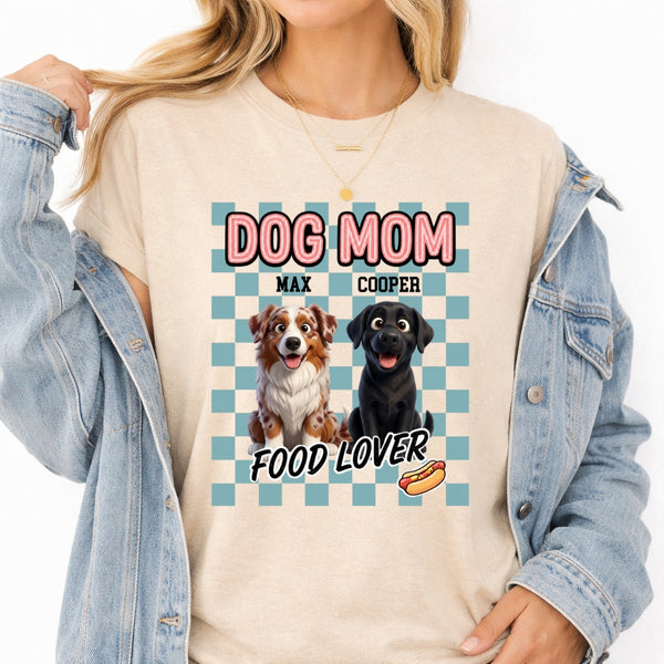 Dog Mom Food Lover Personalized Custom Dogs T-shirt Gift for Dog Mom FSDM45