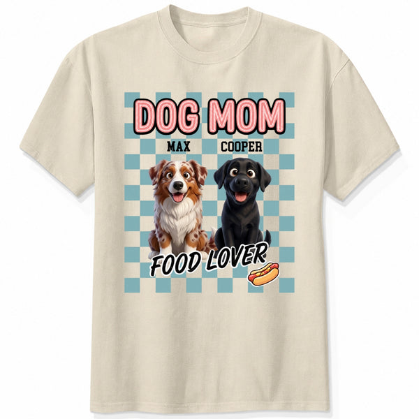 Dog Mom Food Lover Personalized Custom Dogs T-shirt Gift for Dog Mom FSDM45