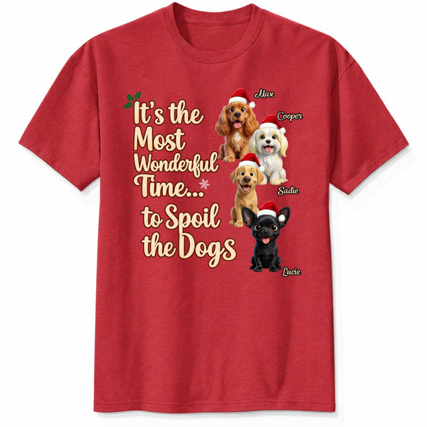 Funny "It's The Most Wonderful Time To Spoil The Dog" Personalized Dogs Christmas T-Shirt FSDM76