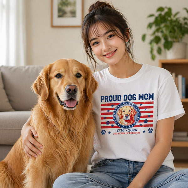 Proud Dog Mom Shirt Personalized, Custom Dog Photo 4th of July Tee, America 250 Years 1776-2026, Patriotic Dog Mom Gift, Custom Pet Portrait T-Shirt