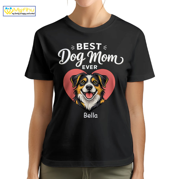 Best Dog Mom Ever Custom Dogface and Name Premium Women's T-Shirt for Mom DM07