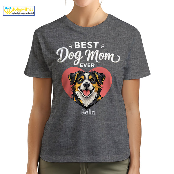 Best Dog Mom Ever Custom Dogface and Name Premium Women's T-Shirt for Mom DM07