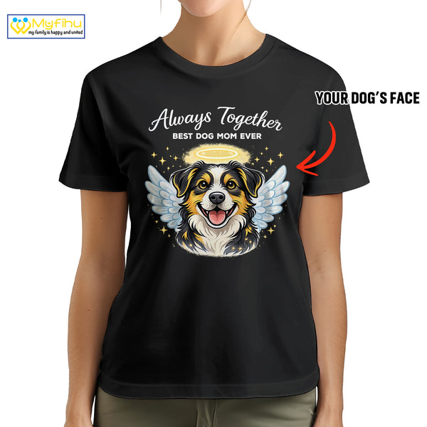 Always Together Best Dog Mom Ever Custom Dogface Premium Women's T-Shirt for Mom DM10