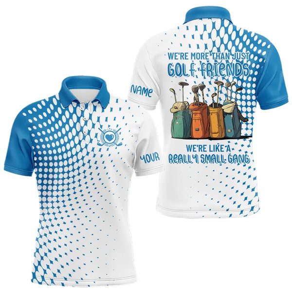 Blue Mens Golf Polo Shirts custom we're more than just golf friends we're like a really small gang NQS9250