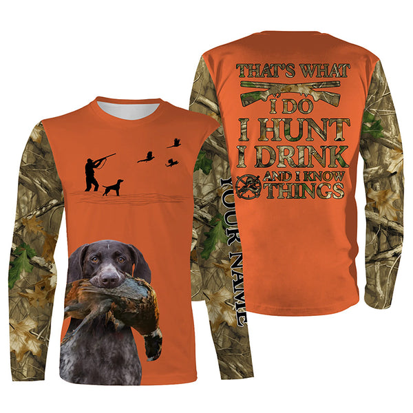 "I hunt I drink and I know things" orange hunting Shirts with GSP German Shorthaired Pointer dog FSD4045