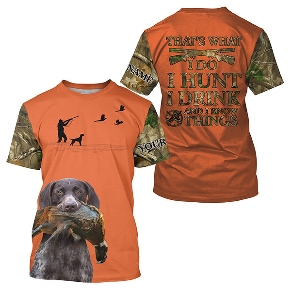 "I hunt I drink and I know things" orange hunting Shirts with GSP German Shorthaired Pointer dog FSD4045