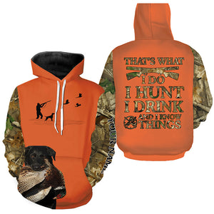 "I hunt I drink and I know things" orange hunting Shirts with Black Labrador Retriever dog FSD4046