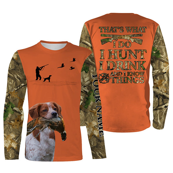 "I hunt I drink and I know things" orange hunting Shirts with Brittany dog FSD4050