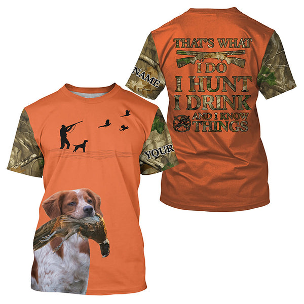 "I hunt I drink and I know things" orange hunting Shirts with Brittany dog FSD4050