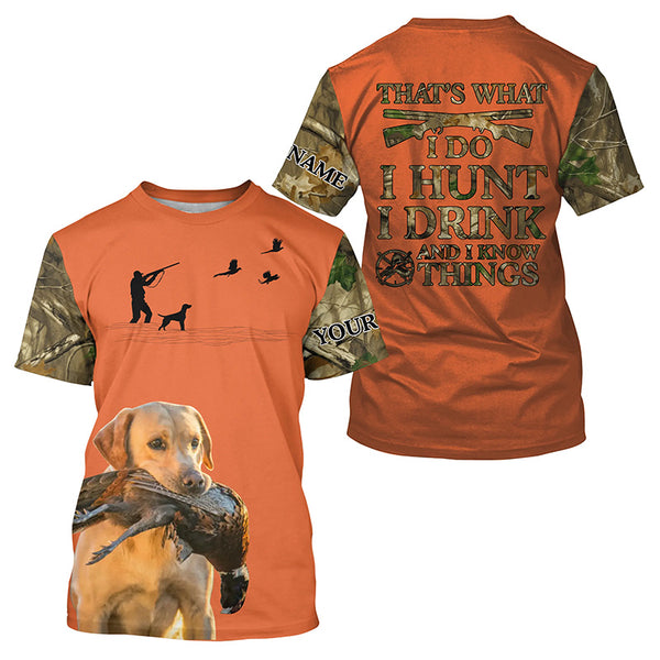 "I hunt I drink and I know things" orange hunting Shirts with Yellow Labs dog FSD4051