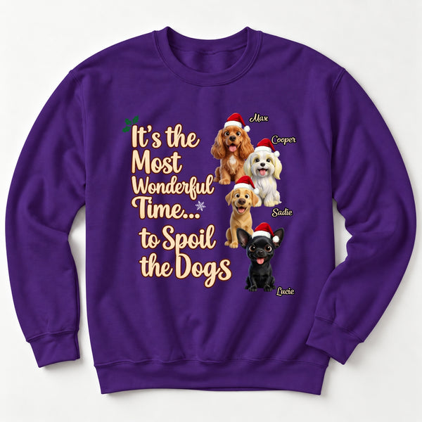 Custom Dogs Christmas Sweatshirt, It's The Most Wonderful Time To Spoil The Dogs Personalized Holiday Gift FSDM77