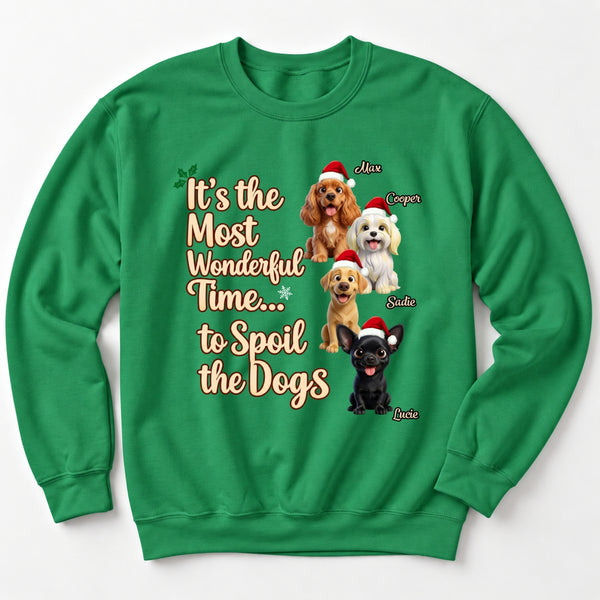 Custom Dogs Christmas Sweatshirt, It's The Most Wonderful Time To Spoil The Dogs Personalized Holiday Gift FSDM77