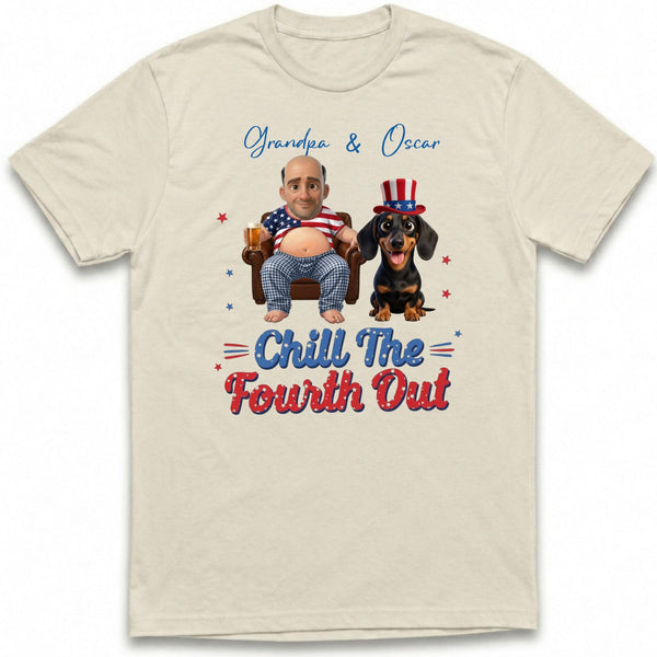 Funny Chill the Fourth Out The Men and His Dogs 4th of July Custom Dog T-shirt FSDM18