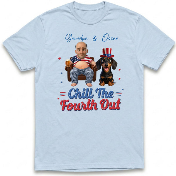 Funny Chill the Fourth Out The Men and His Dogs 4th of July Custom Dog T-shirt FSDM18