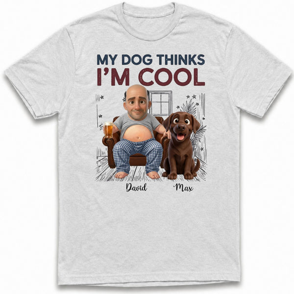 My Dog Thinks I'm Cool Funny Custom Personalized Beer belly Man and Dogs T-shirt FSDM12