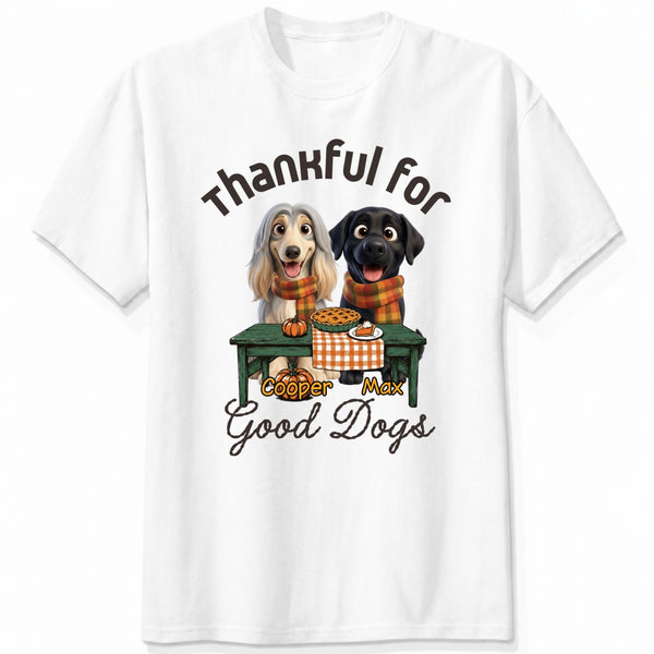 Custom Dogs Thanksgiving T-Shirt, Thankful For Good Dogs Personalized Pet Shirt Autumn Pumpkin Tee FSDM69