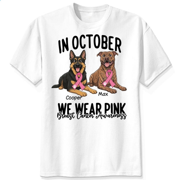 Breast Cancer Awareness In October We Wear Pink Custom Dogs Shirt for Dog Mom FSDM36