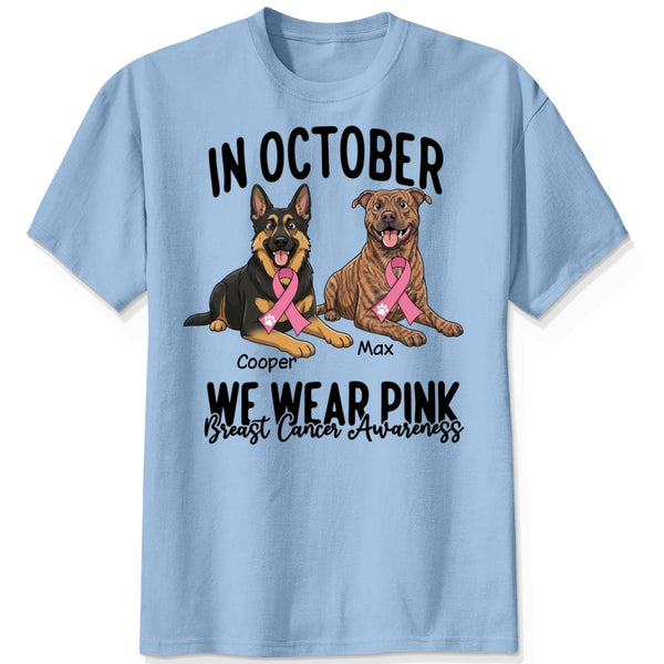 Breast Cancer Awareness In October We Wear Pink Custom Dogs Shirt for Dog Mom FSDM36