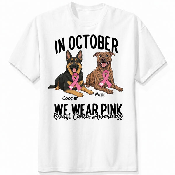 Breast Cancer Awareness In October We Wear Pink Custom Dogs Shirt for Dog Mom FSDM36